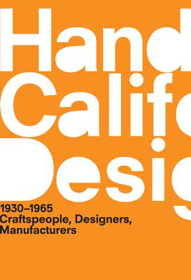 A Handbook of California Design, 1930-1965: Craftspeople, Designers, Manufacturers