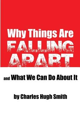 Why Things Are Falling Apart and What We Can Do about It