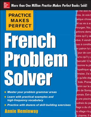 Practice Makes Perfect French Problem Solver: With 90 Exercises