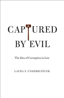 Captured by Evil: The Idea of Corruption in Law