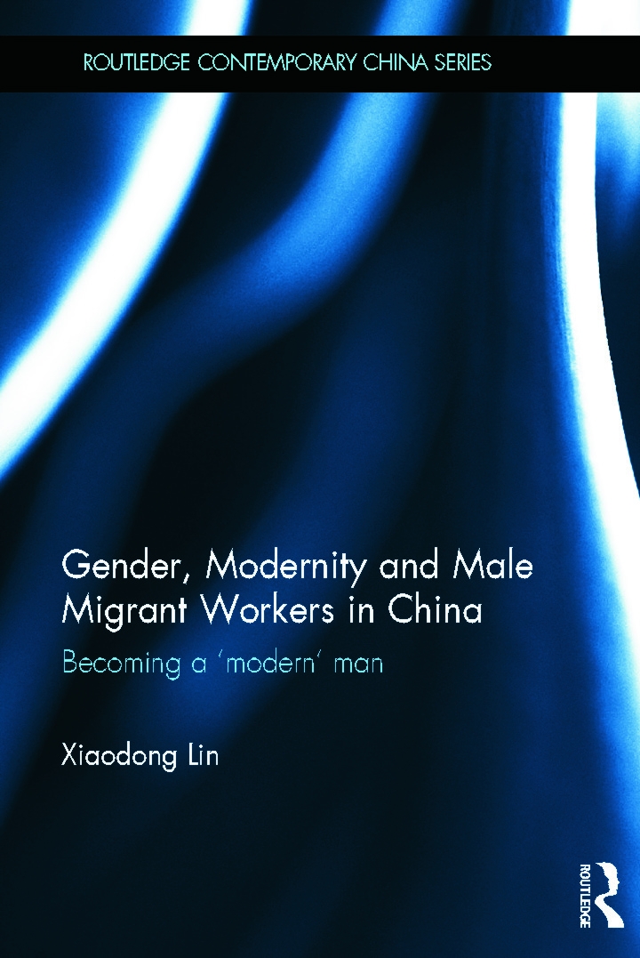 Gender, Modernity and Male Migrant Workers in China: Becoming a ’modern’ Man