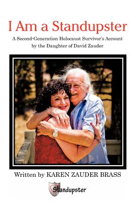 I Am a Standupster: A Second-Generation Holocaust Survivor’s Account by the Daughter of David Zauder