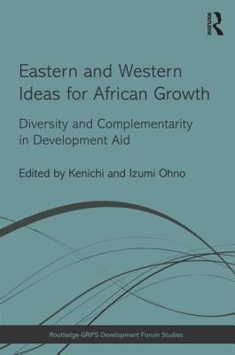 Eastern and Western Ideas for African Growth: Diversity and Complementarity in Development Aid