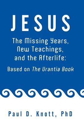 Jesus - The Missing Years, New Teachings & the Afterlife