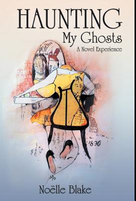 Haunting My Ghosts: A Novel Experience