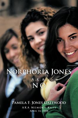 Norphoria Jones: A.k.a. No