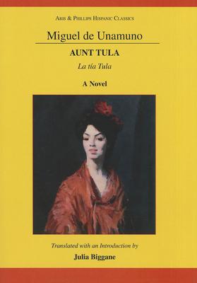 Miguel de Unamuno: Aunt Tula: La Tia Tula: A Novel