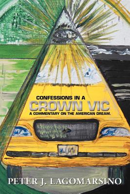 Confessions in a Crown Vic: A Commentary on the American Dream.