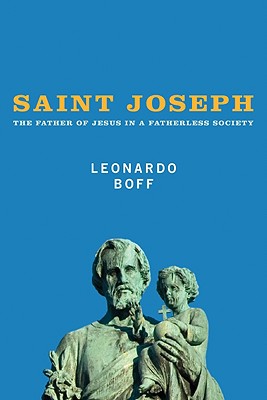 Saint Joseph: The Father of Jesus in a Fatherless Society