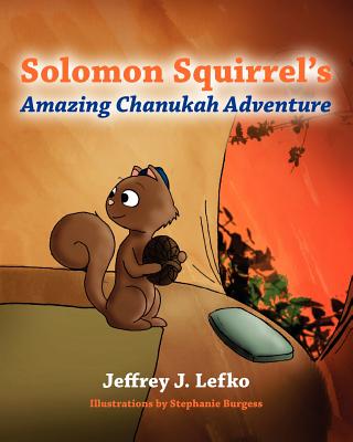 Solomon Squirrel’s Amazing Chanukah Adventure