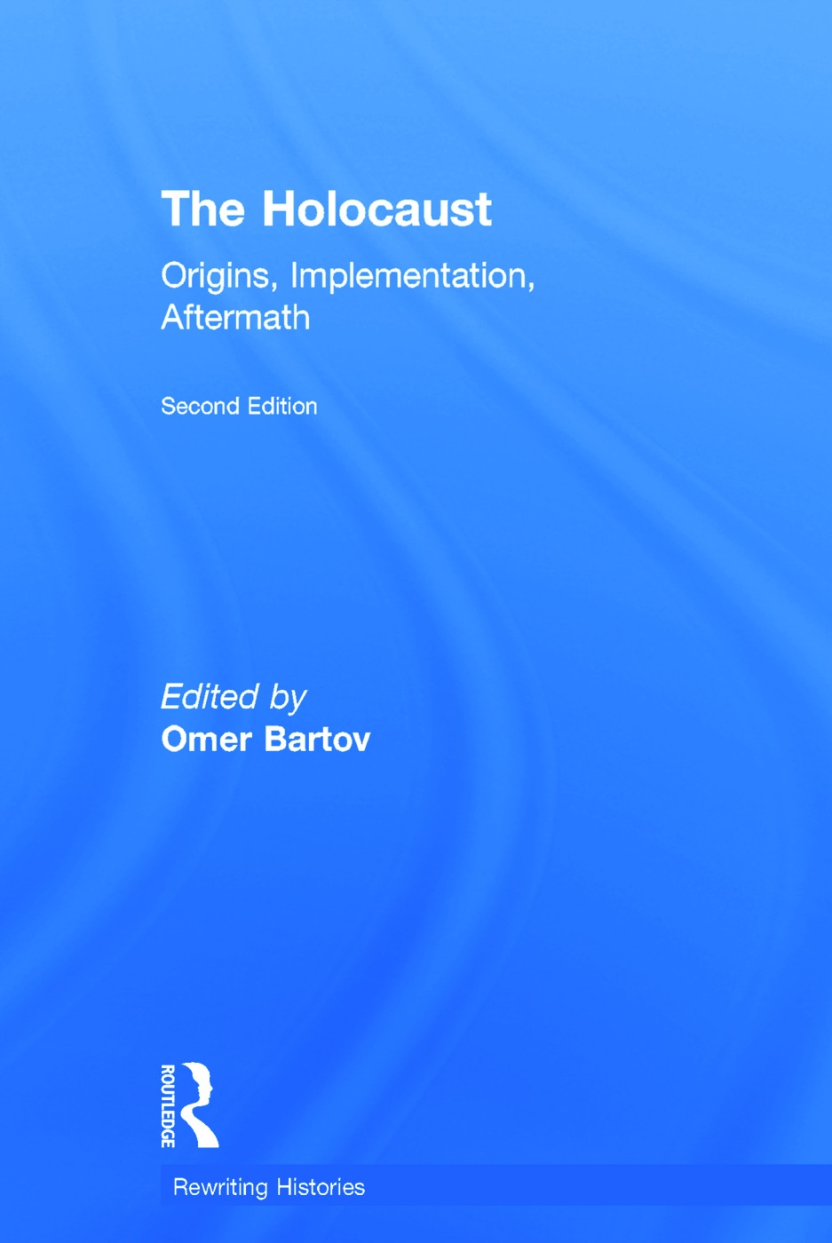 The Holocaust: Origins, Implementation, Aftermath