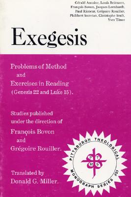 Exegesis: Problems of Method and Exercises in Reading (Genesis 22 and Luke 15)