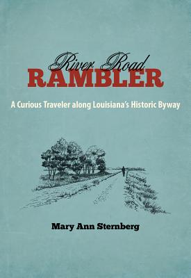 River Road Rambler: A Curious Traveler Along Louisiana’s Historic Byway