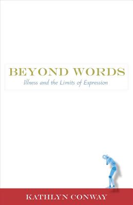 Beyond Words: Illness and the Limits of Expression