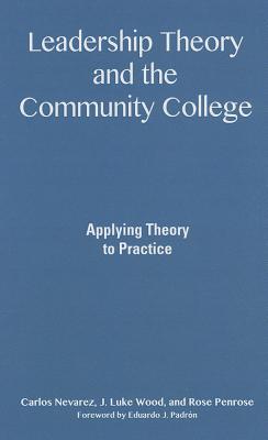 Leadership Theory and the Community College: Applying Theory to Practice