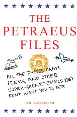 The Petraeus Files: All the Photos, Chats, Poems, and Other Super-secret Emails They Don’t Want You to See