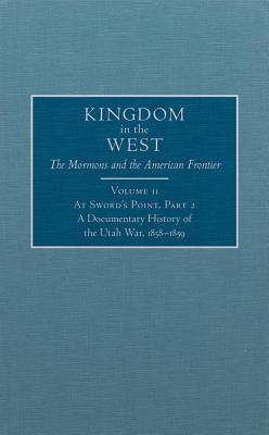 At Sword’s Point: A Documentary History of the Utah War, 1858-1859