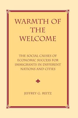 Warmth of the Welcome: The Social Causes of Economic Success for Immigrants in Different Nations and Cities