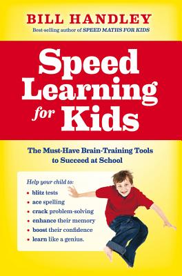 Speed Learning for Kids: The Must-have Brain-training Tools to Succeed at School