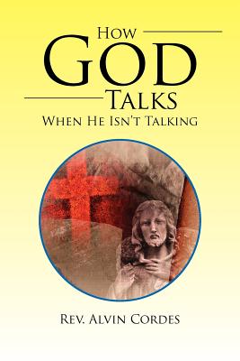 How God Talks When He Isn’t Talking