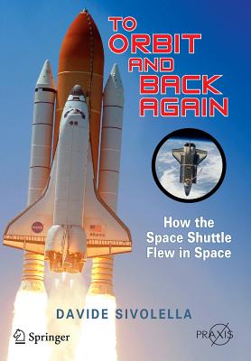 To Orbit and Back Again: How the Space Shuttle Flew in Space