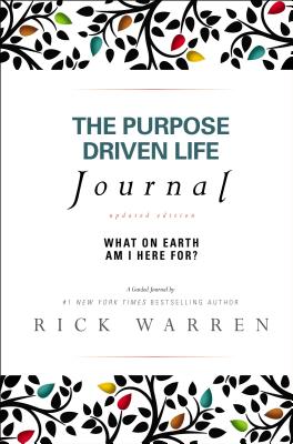 The Purpose Driven Life Journal: What on Earth Am I Here For?