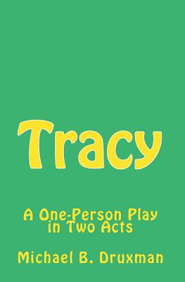 Tracy: A One-person Play