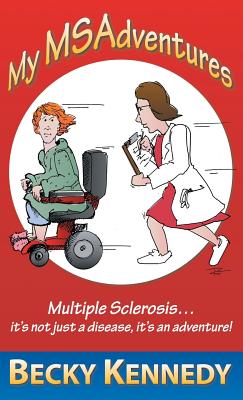 My Msadventures: Multiple Sclerosis: It’s Not Just a Disease—it’s an Adventure!