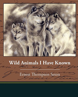 Wild Animals I Have Known