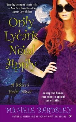 Only Lycans Need Apply: A Broken Heart Novel