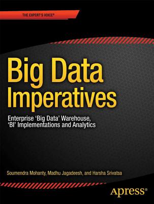 Big Data Imperatives: Enterprise Big Data Warehouse, BI Implementations and Analytics