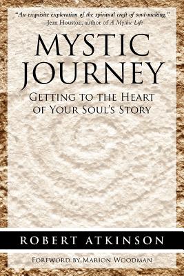 Mystic Journey: Getting to the Heart of Your Soul’s Story