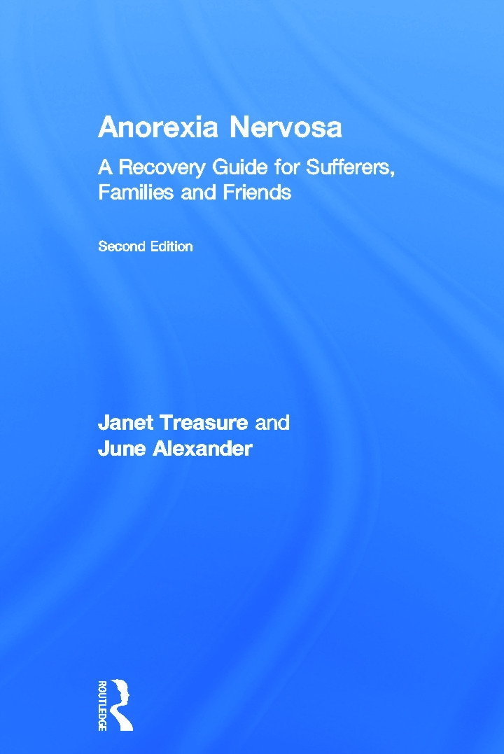 Anorexia Nervosa: A Recovery Guide for Sufferers, Families and Friends