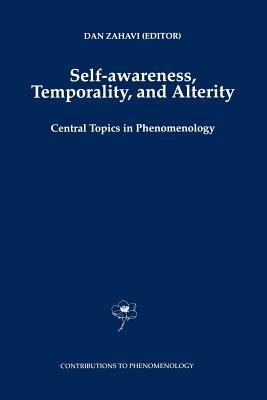 Self-awareness, Temporality, and Alterity: Central Topics in Phenomenology