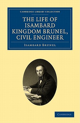 The Life of Isambard Kingdom Brunel, Civil Engineer