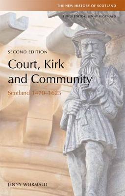 Court, Kirk and Community: Scotland 1470-1625