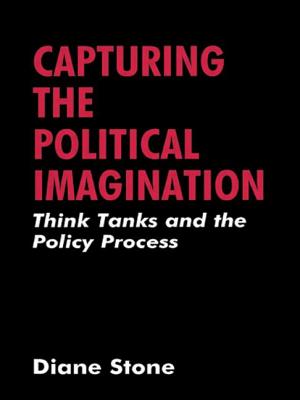 Capturing the Political Imagination Think Tanks and the Policy Process