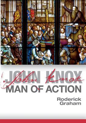 John Knox: Man of Action