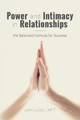 Power and Intimacy in Relationships: The Balanced Formula for Success