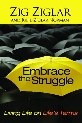 Embrace the Struggle: Living Life on Life’s Terms