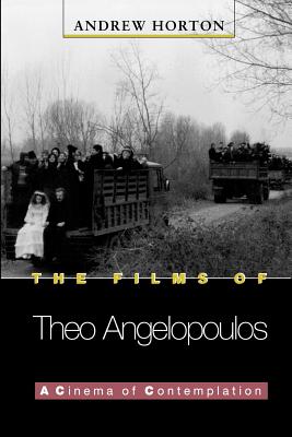 The Films of Theo Angelopoulos: A Cinema of Contemplation