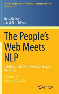 The People’s Web Meets NLP: Collaboratively Constructed Language Resources