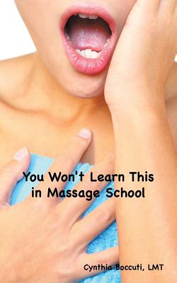 You Won’t Learn This in Massage School