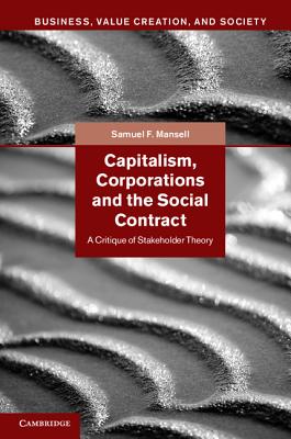 Capitalism, Corporations and the Social Contract: A Critique of Stakeholder Theory