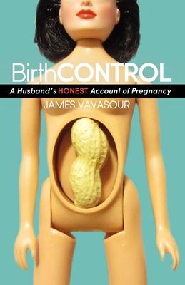 Birth Control: A Husband’s HONEST Account of Pregnancy