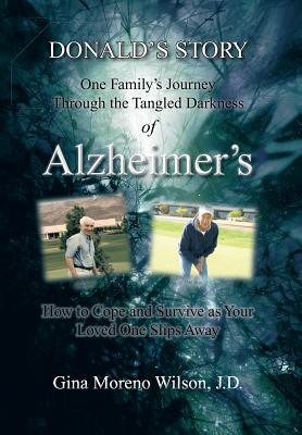 Donald’s Story: One Family’s Journey Through the Tangled Darkness of Alzheimer’s