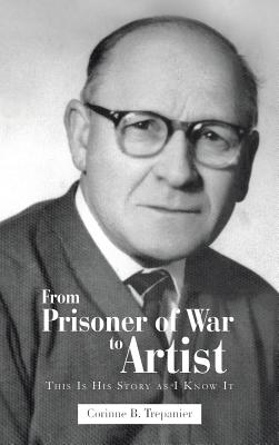 From Prisoner of War to Artist: This Is His Story As I Know It