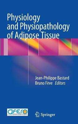 Physiology and Physiopathology of Adipose Tissue