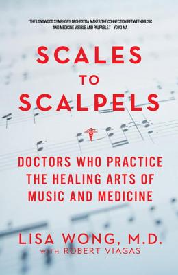 Scales to Scalpels: Doctors Who Practice the Healing Arts of Music and Medicine