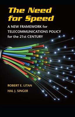 The Need for Speed: A New Framework for Telecommunications Policy for the 21st Century